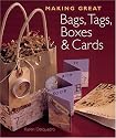 Making Great Bags, Tags, Boxes and Cards