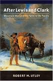 After Lewis and Clark: Mountain Men and the Paths to the Pacific