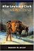 After Lewis and Clark: Mountain Men and the Paths to the Pacific