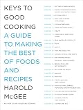 Keys to Good Cooking: A Guide to Making the Best of Foods and Recipes
