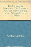 The suffragette movement : an intimate account of persons and ideals