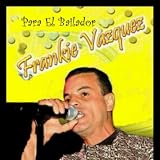 Frankie Vazquez Para El Bailador