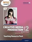 Creative Media Production Teachers Resource Pack (Level 2 BTEC First Creative Media Production)