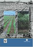 Environmental Impacts Of Sugar Production: The Cultivation and Processing of Sugarcane and Sugar Beet