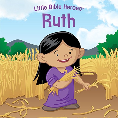 Ruth (Little Bible HeroesTM)