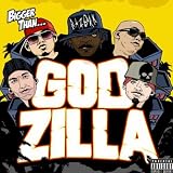 Bigger Than Godzilla [Explicit]