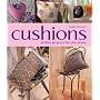 Cushions: Stylish Projects for the Home