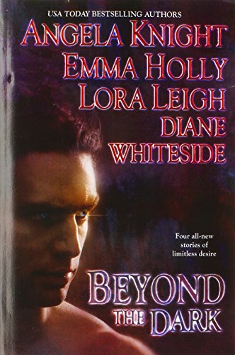 Beyond the Dark (Berkley Sensation Paranormal Romance), by Angela Knight, Emma Holly, Lora Leigh, Diane Whiteside