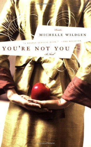 by Michelle Wildgen (Author)You're Not You: A Novel (Paperback) by Michelle Wildgen (Author)You're Not You: A Novel (Paperback)