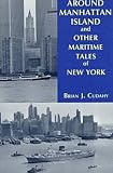 Around Manhattan Island: And Other Tales of Maritime New York