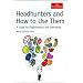 Headhunters and How to Use Them: A Guide for Organisations and Individuals (Economist Series)