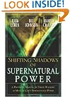 Shifting Shadow of Supernatural Power: A Prophetic Manual for Those Wanting to Move in God's Supernatural Power
