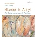 Blumen in Acryl: Ein Spaziergang mit Farben