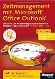Zeitmanagement mit Microsoft Office Outlook. Die Zeit im Griff mit der meistgenutzten Bürosoftware - Strategien, Tipps und Techniken (Versionen 2003 - 2010)