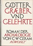 Produkt-Bild: G&ouml;tter, Gr&auml;ber und Gelehrte.Roman der Arch&auml;ologie.