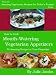 Mouth-Watering Vegetarian Appetizers - 50 Amazing Recipes at Your Fingertips (Amazing Vegetarian Recipes for Today's Woman)