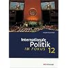 ... im Fokus. Sozialkunde f�r die gymnasiale Oberstufe in Bayern: ... im Fokus 2. Internationale Politik im Fokus. Jahrgangsstufe 12