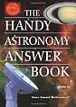 The Handy Astronomy Answer Book (The Handy Answer Book Series)