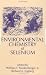 Environmental Chemistry of Selenium (Books in Soils, Plants, and the Environment)