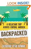 Backpacked: A Reluctant Trip Across Central America