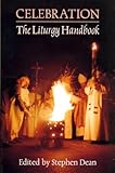 Celebration : the liturgy handbook