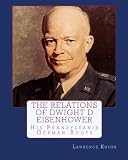 The Relations of Dwight D Eisenhower: His Pennsylvania German Roots