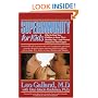 Superimmunity for Kids : What to Feed Your Children to Keep Them Healthy Now, and Prevent Disease in Their Future