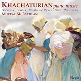 ｜Khachaturian: Piano Music