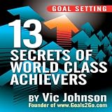 GoalSetting:13SecretsofWorldClassAchievers