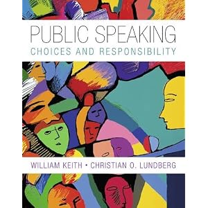 Public Speaking: Choice and Responsibility (New 1st Editions in Communication Studies)