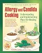 Allergy and Candida Cooking: Understanding and Implementing Plans for Healing