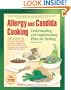 Allergy and Candida Cooking: Understanding and Implementing Plans for Healing