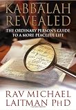 Kabbalah Revealed: The Ordinary Person's Guide to a More Peaceful Life