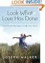 Look What Love Has Done: Five-Minute Messages to Lift Your Spirit