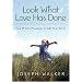 Look What Love Has Done: Five-Minute Messages to Lift Your Spirit