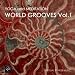 Yoga and Meditation World Grooves Vol.1 - Yoga Fitness Chillout Lounge Collection (Meditate, Zen, Relax, Stretch, Breathe, Exercise, Health, Weight Loss, Abs)