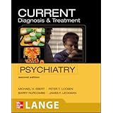 CURRENT Diagnosis and Treatment Psychiatry, Second Edition (LANGE CURRENT Series)