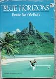 Produkt-Bild: Blue horizons : paradise isles of the Pacific / prepared by the Special Publications Division, National Geographic Society