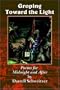 Groping Toward the Light: Poems for Midnight and After