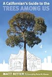 Californian's Guide to the Trees among Us, A