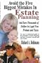 Avoid the Five Biggest Mistakes in Estate Planning