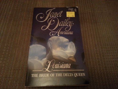 Bride Of The Delta Queen #18 Louisiana (Janet Dailey Americana: Louisiana), by Janet Dailey Bride Of The Delta Queen #18 Louisiana (Janet Dailey Americana: Louisiana), by Janet Dailey