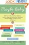 Maybe Baby: 28 Writers Tell the Truth About Skepticism, Infertility, Baby Lust, Childlessness, Ambivalence, and How They Made the Biggest Decision of Their Lives
