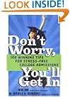 Don't Worry, You'll Get In: 100 Winning Tips for Stress-Free College Admissions