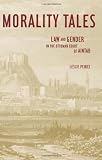 Morality Tales: Law and Gender in the Ottoman Court of Aintab