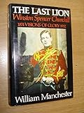 The last lion : Winston Spencer Churchill