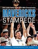 Mavericks Stampede: Dirk Leads Dallas to the 2011 NBA Championship