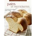 Pains et viennoiseries : 70 recettes gourmandes, faciles � r�aliser