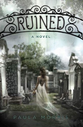 Ruined: A Novel by Paula Morris