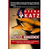 Deena Katz on Practice Management: For Financial Advisers, Planners, and Wealth Managers